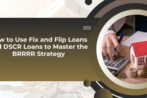 Flip + DSCR Loans